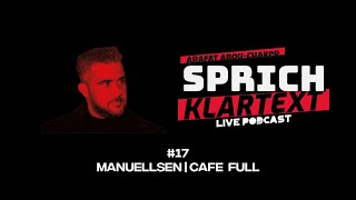 Arafat AbouChaker  SprichKLARTEXT 17  MANUELLSEN  CAFE FULL [upl. by Maible]