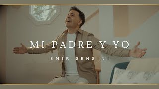 Emir Sensini  Mi Padre y Yo  Video Oficial [upl. by Puff]