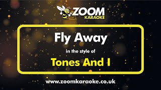 Tones And I  Fly Away Without Backing Vocals  Karaoke Version from Zoom Karaoke [upl. by Menedez]