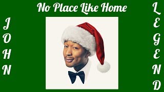 John Legend  No Place Like Home lyrics [upl. by Inalaehak]