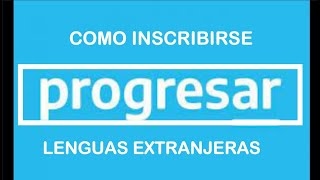 TUTORIAL INSCRIPCIÓN Al CURSO DE LENGUAS EXTRANJERAS  PROGRESAR  2022 [upl. by Arleyne]