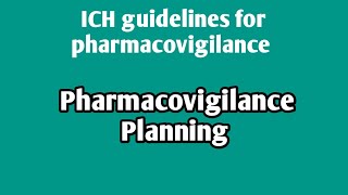 Pharmacovigilance planningICH guidelinespharmacovigilanceunit 4Sem 8 pharmacovigilance ich [upl. by Ainattirb]