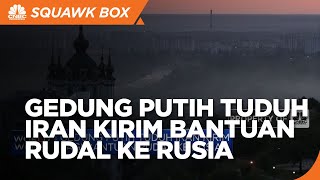 Gedung Putih Tuduh Iran Kirim Lagi Bantuan Rudal Ke Rusia [upl. by Courtland]