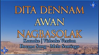 Dita Dennam Awan Nagbasolak Karaoke  Melo Santiago  Ilocano Song  HD [upl. by Car]