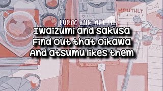 Iwaizumi and sakusa find out that oikawa and atsumu likes them pt 2 [upl. by Arhas125]