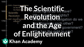 The Scientific Revolution and the Age of Enlightenment  World History  Khan Academy [upl. by Nolubez805]