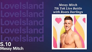 Love Island S10  Messy Mitch  ROOTS DARLINGS in Tik Tok Live Battle [upl. by Suelo144]