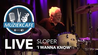 Sloper  I Wanna Know live bij Muziekcafé [upl. by Inoliel]