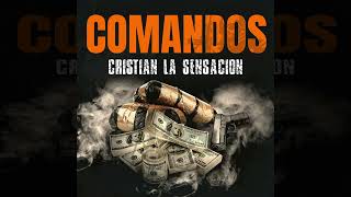 COMANDOS  CRISTIAN LA SENSACIÓN  AUDIO OFICIAL [upl. by Adolf]