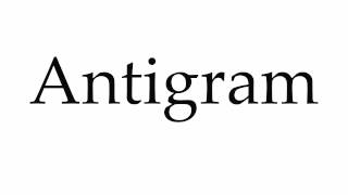 How to Pronounce Antigram [upl. by Valerie]