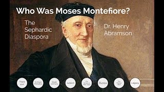 Who Was Sir Moses Montefiore The Sephardi Diaspora Dr Henry Abramson [upl. by Amato954]