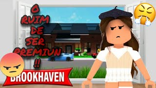 AS DESVANTAGENS DE SER PREMIUM NO BROOKHAVEN roblox [upl. by Selene632]