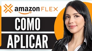 Como Aplicar Para Amazon Flex  Como Llenar La Aplicación De Amazon Flex 2024 [upl. by Ytak713]