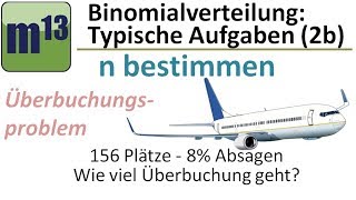 Binomialverteilung  Typische Aufgaben 2b n bestimmen Überbuchungsproblem [upl. by Felton]