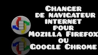 Changer de navigateur pour Firefox ou Chrome [upl. by Kelly]