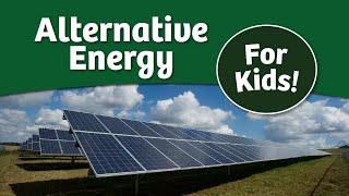 Alternative Energy amp Renewable Energy for Kids  Bedtime History [upl. by Hicks]