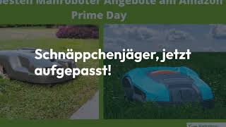 Amazon Prime Deal Day 2024 Die besten 7 Mähroboter Deals und Angebote bis zu 35800 EUR sparen [upl. by Araic]