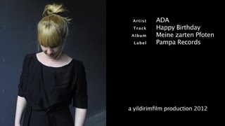 ADA  Happy Birthday  Official Music Video 2012 [upl. by Ahtaga710]