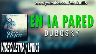 Dubosky  En La Pared Video Letra  Lyrics [upl. by Tierney489]