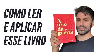 ARTE DA GUERRA COMO LER E ABSORVER 10X MAIS ESSE LIVRO [upl. by Nowell]