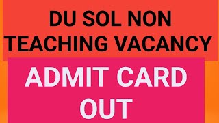 DU SOL ADMIT CARD OUT DU NON TEACHING VACANCY UPDATE [upl. by Alletse]