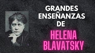 GRANDES ENSEÑANZAS DE HELENA BLAVATSKY [upl. by Curry]