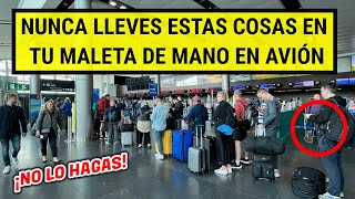 Cosas que NUNCA debes llevar en tu MALETA DE MANO en avión [upl. by Feucht]