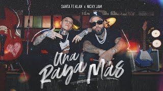 SANTA FE KLAN NICKY JAM  UNA RAYA MÁS Video Oficial [upl. by Hcurob38]