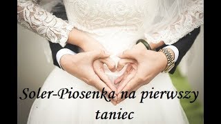 Soler  Piosenka na pierwszy Taniec Oficjalne Video 2019 [upl. by Aniram]