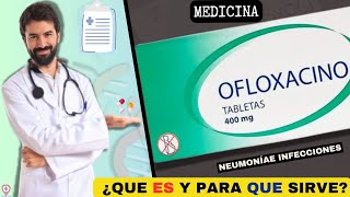 OFLOXACINA💊¿Qué es y para que sirve NEUMONÍAE INFECCIONES  ¡Descubre todos los detalles [upl. by Aerda]