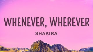 Shakira  Whenever Wherever Lyrics [upl. by Pacorro]