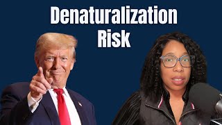 Denaturalization Who is at RISK PROCESS EXPLAINED [upl. by Paryavi]