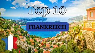 Entdecke Frankreich Top 10 Highlights und Reisetipps für 2024 [upl. by Alabaster399]