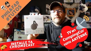 🌎INSTALLATION GOOGLE CHROMECAST DANS TON CAMPING CAR LA TV SANS ANTENNE🚍 [upl. by Forlini488]