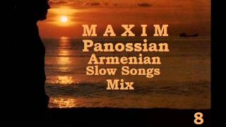 Maxim Panossian Armenian Slow Songs Mix Part 8 [upl. by Avot]