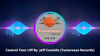 Control Your Liff By Jeff Costello Testarossa Records [upl. by Ahsinhoj]