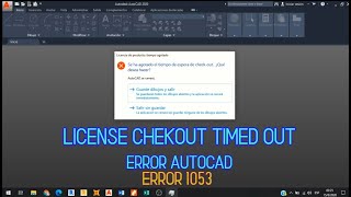 AUTOCAD LICENCIA DE PRODUCTO  SE HA AGOTADO EL TIEMPO DE ESPERA DE CHECK OUT  ERROR 1053  LIC 22 [upl. by Assirual]