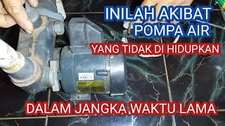 POMPA AIR YANG TIDAK DI HIDUPKAN DALAM JANGKA WAKTU LAMA  AKAN BERAKIBAT SEPERTI INI [upl. by Atiuqal665]