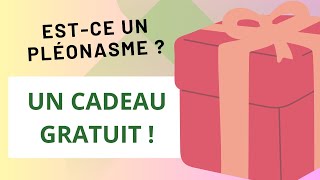 Pléonasme  Un cadeau gratuit [upl. by Digdirb]