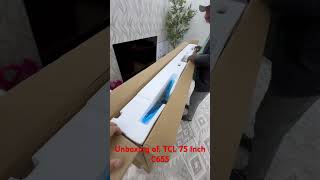 فتح كارتون شاشة UNBOXING OF TCL C655 75 inch QLED trending shortsfeed tcltv [upl. by Erodisi]