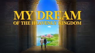 Christian Movie quotMy Dream of the Heavenly Kingdomquot  A Pastors True Story of Welcoming the Lord [upl. by Ahsenat]