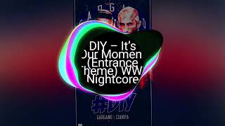 DIY  Its Our Moment Entrance Theme WWE Nightcore [upl. by Almeida]