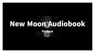 New Moon Audiobook Preface [upl. by Hutchinson]