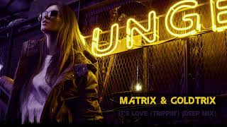 Matrix amp Goldtrix  Its Love Trippin Deep Mix Classic Progressive House [upl. by Uphemia260]