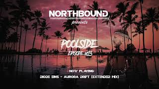 Northbound  Poolside Radio Episode 23 [upl. by Bennet]