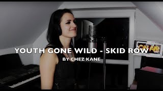 Youth Gone Wild  Skid Row Cover by Chez Kane [upl. by Enelegna]