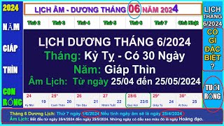 Lịch âm dương tháng 6 năm 2024  Lịch vạn niên và những ngày lễ quan trọng tháng 62024 [upl. by Wiburg720]