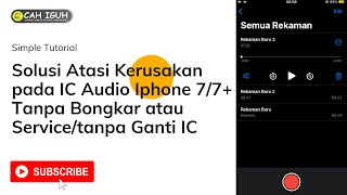 Solusi Kerusakan IC Audio Iphone 7  7 tanpa bongkar  Service  tanpa ganti IC Audio [upl. by Ewall]