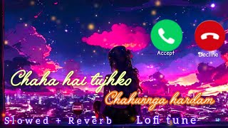 calling ringtone 💕 chaha hai tujhko call ringtone 💗 lofi tune 🤗 [upl. by Fesoj]