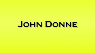 Pronunciation of John Donne [upl. by Celestine406]